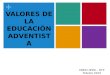 + VALORES DE LA EDUCACIÓN ADVENTISTA EBER LIESSI – DTP Febrero 2013