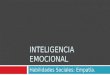 Habilidades Sociales: Empatía. INTELIGENCIA EMOCIONAL