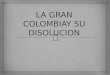 Veamos este corto video para entender un poco como se organizo el gobierno de la Gran Colombia