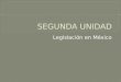 Legislación en México.  Poder Ejecutivo – Poder Legislativo – Poder judicial.  Orden jurídico: Sistema de normas que constituyen una unidad.  La pirámide