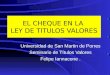 EL CHEQUE EN LA LEY DE TITULOS VALORES Universidad de San Martin de Porres Seminario de Títulos Valores Felipe Iannacone
