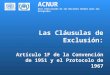 ACNUR Alto Comisionado de las Naciones Unidas para los Refugiados Las Cláusulas de Exclusión: Artículo 1F de la Convención de 1951 y el Protocolo de 1967