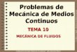 4 ETSECCPB Universitat Politècnica de Catalunya – UPC (BarcelonaTECH) 4 X. Oliver, C. Agelet - Mecánica de Medios Continuos Problemas de Mecánica de Medios