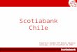 Scotiabank Chile Francisco Sardón SVP Retail Banking Santiago, 24 de noviembre de 2009