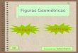 Figuras Geométricas Presentado por: Isabel Martín Salir Triángulos Cuadriláteros
