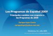 Presentación elaborada por Enrique Lepe García Los Programas de Español 2009 Principales cambios con respecto a los Programas de 2000 Enrique Lepe García