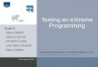 Testing en eXtreme Programming Universidad de la República – Facultad de Ingeniería - InCo 30 de Mayo de 2006 [ Duración aproximada de la presentación: