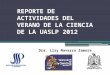 Dra. Lizy Navarro Zamora REPORTE DE ACTIVIDADES DEL VERANO DE LA CIENCIA DE LA UASLP 2012