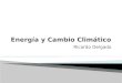 Ricardo Delgado. Generalidades Colombia y el CC Tomado de:  generation.org/resourcesView.jsp?boardID=climateChange&viewID=827