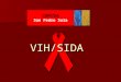 VIH/SIDA COMVIDA San Pedro Sula. VIH V virus I inmunodeficiencia H humana ¿Qué es el VIH/SIDA?