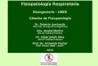 Fisiopatología Respiratoria Bioingeniería - UNER Cátedra de Fisiopatología Dr. Roberto Lombardo Prof. Adj. (a cargo de la asignatura) Dra. Anabel Merlini
