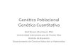Genética Poblacional Genética Cuantitativa Bert Rivera Marchand, PhD Universidad Interamericana de Puerto Rico Recinto de Bayamón Departamento de Ciencias