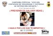 ¡ PREVENIR ES SALVAR VIDAS ¡ CAMPAÑA ESPECIAL “USO DEL CINTURON DE SEGURIDAD Y SISTEMAS DE RETENCIÓN INFANTIL”. 11 al 17 de marzo de 2013