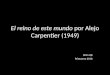 El reino de este mundo por Alejo Carpentier (1949) SPN 418 Primavera 2010