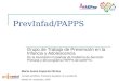 PrevInfad/PAPPS Grupo de Trabajo de Prevención en la Infancia y Adolescencia De la Asociación Española de Pediatría de Atención Primaria y del programa