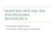 MASTER OFICIAL EN ENGINYERIA BIOMÈDICA Universitat de Barcelona Universitat Politècnica de Catalunya
