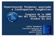 Hipertensión Pulmonar asociada a Cardiopatías Congénitas Congreso de la AAMR Mar del Plata, Argentina Octubre del 2014 Julio Sandoval Instituto Nacional