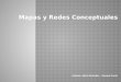 Mapas y Redes Conceptuales Autores: Mario Roncallo – Susana Curiel
