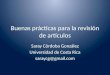 Buenas prácticas para la revisión de artículos Saray Córdoba González Universidad de Costa Rica saraycg@gmail.com