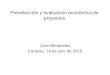 Preselección y evaluación económica de proyectos Juan Benavides Caracas, 19 de julio de 2010