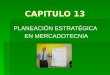 CAPITULO 13 PLANEACIÓN ESTRATÉGICA EN MERCADOTECNIA EN MERCADOTECNIA