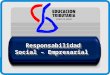 Responsabilidad Social – Empresarial. Temas que marcan tendencia en el tratamiento de la Responsabilidad Social-Empresarial Pequeñas Empresas “Gran Impacto”