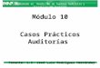 D iplomado en Rendición de Cuentas Auditoría y Fiscalización Superior Módulo 10 Casos Prácticos Auditorías Ponente: L.C. José Luis Rodríguez Hernández