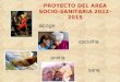 PROYECTO DEL AREA SOCIO-SANITARIA 2012-2015 acoge escucha anima sana