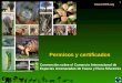 1 Permisos y certificados  Convención sobre el Comercio Internacional de Especies Amenazadas de Fauna y Flora Silvestres © Derechos de autor