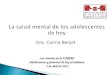 Dra. Corina Benjet Las ciencias en la UNAM: Adolescentes y juventud de hoy al mañana; 5 de abril de 2011