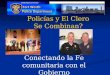 Conectando la Fe comunitaria con el Gobierno *Translated by Officer Daniel Segura#3345 FWPD. Policías y El Clero Se Combinan?