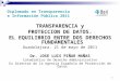 1 Diplomado en Transparencia e Información Pública 2011 TRANSPARENCIA y PROTECCION DE DATOS. EL EQUILIBRIO ENTRE DOS DERECHOS FUNDAMENTALES Guadalajara