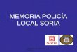 MEMORIA POLICÍA LOCAL SORIA 2013 MEMORIA POLICÍA LOCAL SORIA