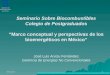 15/04/20151 Seminario Sobre Biocombustibles Colegio de Postgraduados “Marco conceptual y perspectivas de los bioenergéticos en México” José Luis Arvizu