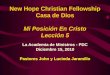 New Hope Christian Fellowship Casa de Dios Mi Posición En Cristo Lección 5 La Academia de Ministros - PDC Diciembre 15, 2010 Pastores John y Lucinda Jaramillo