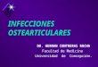 INFECCIONES OSTEARTICULARES DR. HERNAN CONTRERAS ROCHA Facultad de Medicina Universidad de Concepción