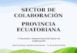 SECTOR DE COLABORACIÓN PROVINCIA ECUATORIANA V Encuentro Interprovincial del Sector de Colaboración (Santo Domingo, República Dominicana – 7 a 11 de abril