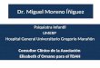 Dr. Miguel Moreno Íñiguez Psiquiatra Infantil UMERP Hospital General Universitario Gregorio Marañón Consultor Clínico de la Asociación Elisabeth d´Ornano