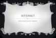INTERNET Dinacely Espinal Ospina. ¿ QUÉ ES LA INTERNET? Internet es un conjunto descentralizado de redes de comunicación interconectadas que utilizan