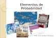 Elementos de Probabilidad Profr. Eliud Quintero Rodríguez