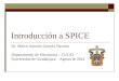 Introducción a SPICE Dr. Marco Antonio Gurrola Navarro Departamento de Electrónica – CUCEI Universidad de Guadalajara – Agosto de 2014