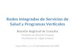 Redes Integradas de Servicios de Salud y Programas Verticales Reunión Regional de Consulta Ministerio de Salud de Paraguay Viceministro Dr. Edgar Giménez