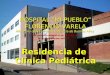 HOSPITAL “MI PUEBLO” FLORENCIO VARELA Ministerio de Salud de la Provincia de Buenos Aires Residencia de Clínica Pediátrica Calle “Dr. Carlos GALLI MAININI