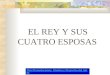 EL REY Y SUS CUATRO ESPOSAS Más Presentaciones, Diseños y Proyectos del Autor