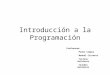 Introducción a la Programación Profesores: Pedro Campos Manuel Crisosto Tatiana Gutiérrez Claudio Gutiérrez