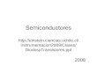 1 Semiconductores  Instrumentacion2008/Clases/ DiodosyTransistores.ppt 2008