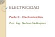 ELECTRICIDAD Parte II – Electrocinética Por: Ing. Nelson Velásquez