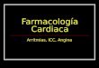 Farmacología Cardiaca Arritmias, ICC, Angina. Antiarrítmicos Las células cardiacas individuales se despolarizan y repolarizan para formar potenciales