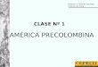 Historia y Ciencias Sociales Historia de Chile 1 CLASE Nº 1 AMÉRICA PRECOLOMBINA