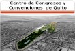 Centro de Congresos y Convenciones de Quito.  América del Sur pasa por un momento muy positivo y muestra estar recuperándose sólidamente de la crisis